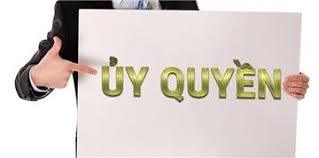 ỦY QUYỀN TỪ NƯỚC NGOÀI – NHỮNG LƯU Ý QUAN TRỌNG